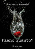 img Maurizio Boscolo - Pieno quanto? (2021)