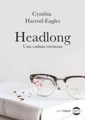 img Maurizio Boscolo - Headlong. Una caduta rovinosa (2021)