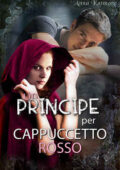 Anna Katmore - Un Principe per Cappuccetto Rosso (2021)