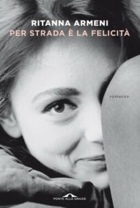 Ritanna Armeni – Per strada è la felicità (2021)