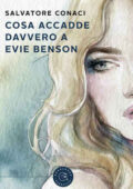img Salvatore Conaci - Cosa accadde davvero a Evie Benson (2021)