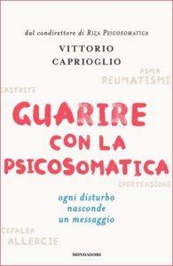 Vittorio Caprioglio – Guarire con la psicosomatica (2015)