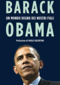 Barack Obama - Un mondo degno dei nostri figli (2016)
