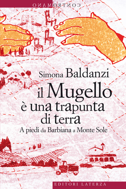 Simona Baldanzi – Il Mugello è una trapunta di terra (2014)