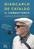 Giancarlo De Cataldo - Il combattente. Come si diventa Pertini (2017)