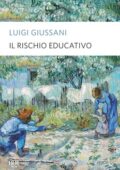 Luigi Giussani - Il rischio educativo (2016)