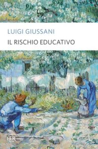 Luigi Giussani – Il rischio educativo (2016)