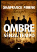 img Gianfranco Pereno - Ombre senza tempo (2012)