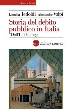 Leonida Tedoldi, Alessandro Volpi – Storia del debito pubblico in Italia. Dall’Unità a oggi (2021)