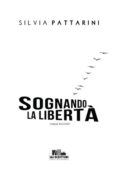 Silvia Pattarini - Sognando la libertà (2021)