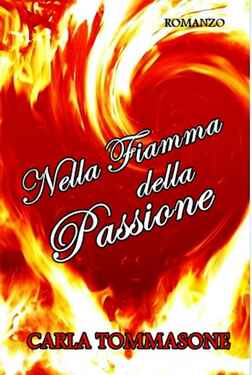 Carla Tommasone – Nella fiamma della passione (2021)