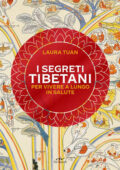 Laura Tuan - I segreti tibetani per vivere a lungo in salute (2021)