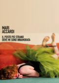 Mari Accardi - Il posto più strano dove mi sono innamorata (2013)