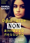 Randa Ghazy - Oggi forse non ammazzo nessuno (2016)