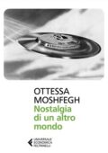 Ottessa Moshfegh - Nostalgia di un altro mondo (2021)