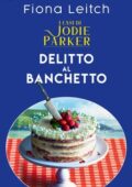 Fiona Leitch - I casi di Jodie Parker. Delitto al banchetto (2021)