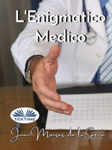 Juan Moisés de la Serna – L’Enigmatico Medico (2021)