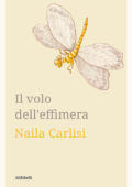 Naila Carlisi - Il volo dell'effimera (2021)