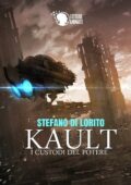img Stefano Di Lorito - Kault. I custodi del potere (2014)
