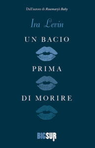 Ira Levin – Un bacio prima di morire (2021)
