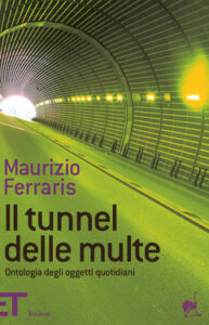 Maurizio Ferraris – Il tunnel delle multe (2013)