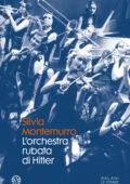 Silvia Montemurro - L'orchestra rubata di Hitler (2021)