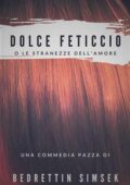 Bedrettin Simsek - Dolce Feticcio (2021)