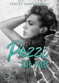 Stacey Marie Brown - Blinded love Vol. 1. Pezzi di me (2021)