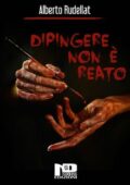 img Alberto Rudellat - Dipingere non è reato (2019)