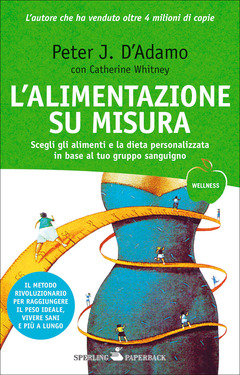 Peter J. D’Adamo, Catherine Whitney – L’alimentazione su misura (2012)