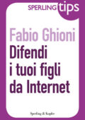 img Fabio Ghioni - Difendi i tuoi figli da Internet (2012)
