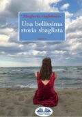 Margherita Guglielmino - Una Bellissima Storia Sbagliata (2021)