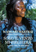 img Wangari Maathai - Solo il vento mi piegherà (2012)