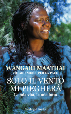 Wangari Maathai – Solo il vento mi piegherà (2012)