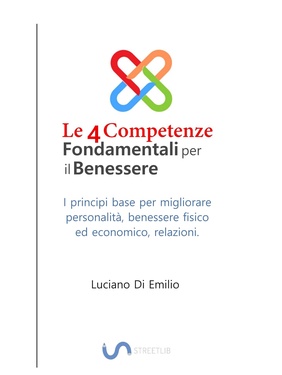 Luciano Di Emilio – Le 4 Competenze Fondamentali per il Benessere (2021)