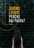 Jérôme Loubry - Perché hai paura? (2021)