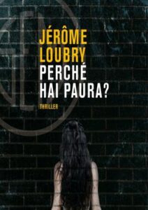 Jérôme Loubry – Perché hai paura? (2021)