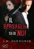 J.M. Darhower - Monster in his eyes Vol. 3. Il bersaglio su di noi (2021)