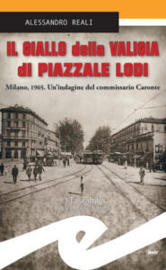 Alessandro Reali – Il giallo della valigia di Piazzale Lodi (2021)