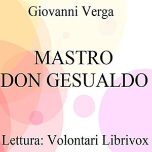 Giovanni Verga – Mastro Don Gesualdo (2020) (mp3 – 128 kbps)