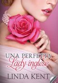 Linda Kent - Three Willows Vol. 1. Una perfetta lady inglese (2021)