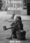 img Mark Twain - il principe e il mendicante: Romanzo storico di Mark Twain. ambientato nel 1547, d
