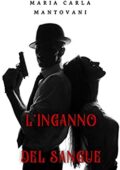 Maria Carla Mantovani - Dilogia del sangue Vol. 2. L'inganno del sangue (2020)