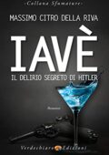 Massimo Citro Della Riva - Iavè: Il Delirio Segreto di Hitler (2019)