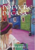 img ANNA BIFFI - LA POLVERE DI CASA (2021)