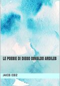 img Jakob Iobiz - Le poesie di Diego Osvaldo Ardiles (2021)
