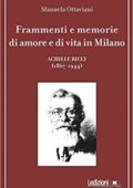 Manuela Ottaviani - Frammenti e memorie di amore e di vita in Milano. Achille Ricci 1867-1944 (2019)