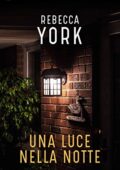 Rebecca York – 43 Light Street Vol. 9. Una luce nella notte (2019)