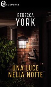 Rebecca York – 43 Light Street Vol. 9. Una luce nella notte (2019)
