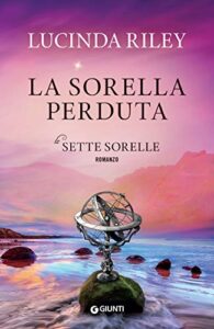 Lucinda Riley – Le sette sorelle Vol. 7. La sorella perduta (2021)